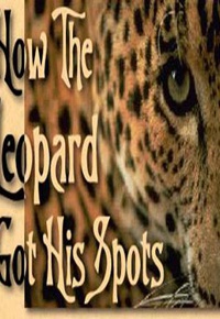 How The Leopard Got His Spots